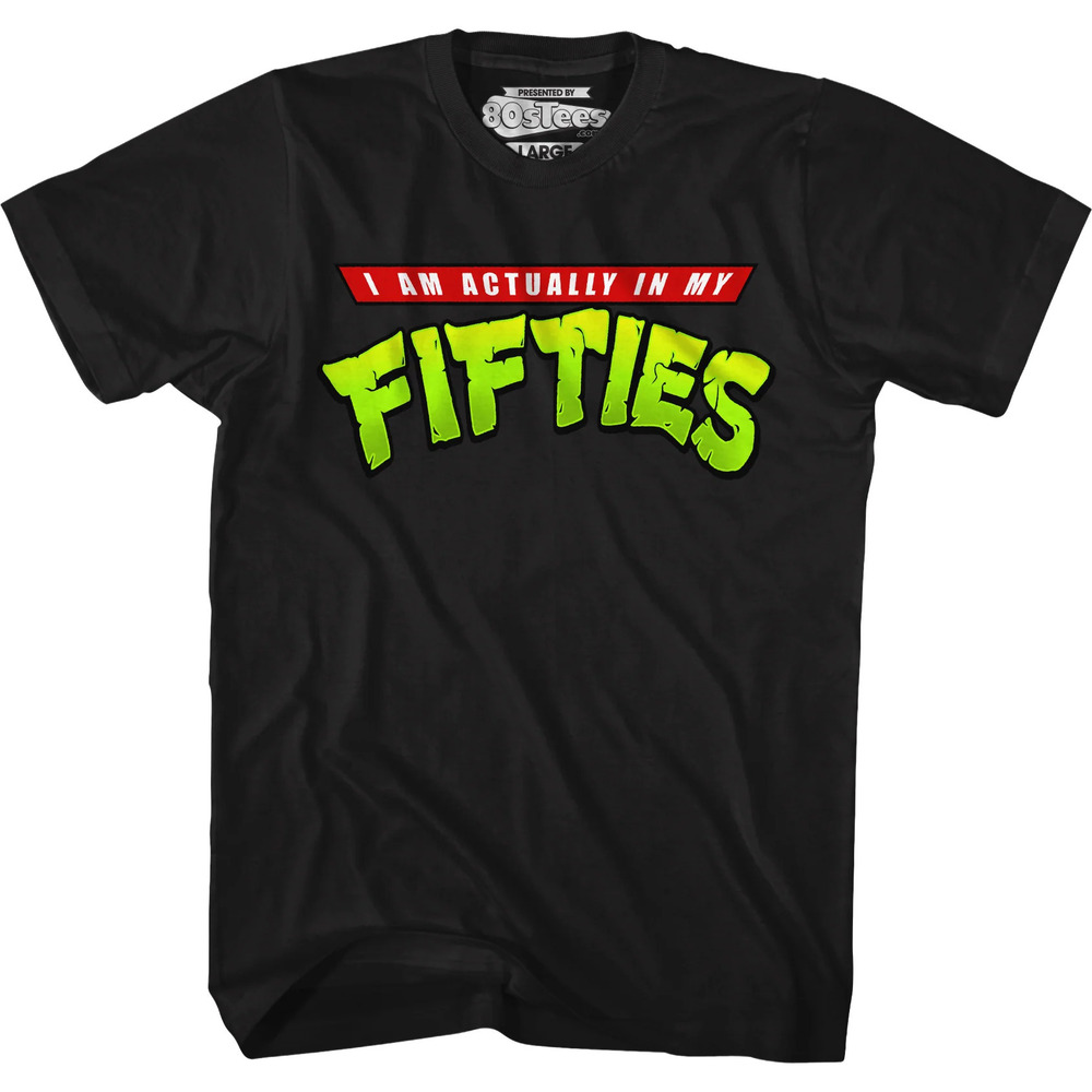 I Am Actually In My Fifties Tshirt